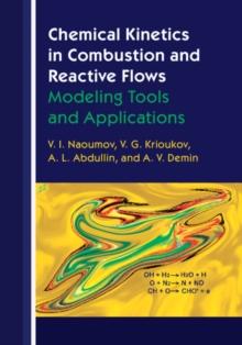 Chemical Kinetics in Combustion and Reactive Flows : Modeling Tools and Applications