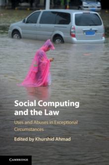 Social Computing and the Law : Uses and Abuses in Exceptional Circumstances