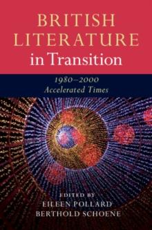 British Literature in Transition, 1980-2000 : Accelerated Times