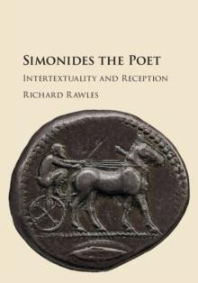 Simonides the Poet : Intertextuality and Reception