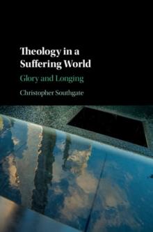 Theology in a Suffering World : Glory and Longing