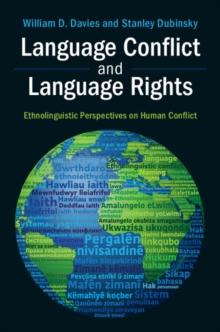 Language Conflict and Language Rights : Ethnolinguistic Perspectives on Human Conflict