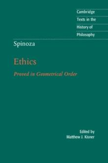 Spinoza: Ethics : Proved in Geometrical Order