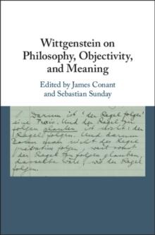 Wittgenstein on Philosophy, Objectivity, and Meaning