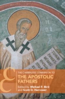 The Cambridge Companion to the Apostolic Fathers