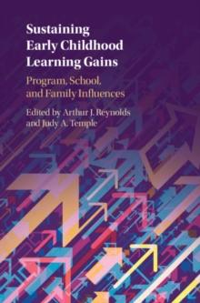 Sustaining Early Childhood Learning Gains : Program, School, and Family Influences