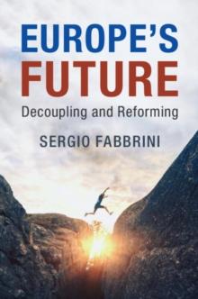 Europe's Future : Decoupling and Reforming