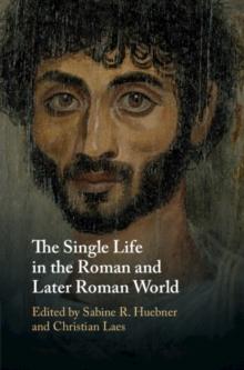 Single Life in the Roman and Later Roman World