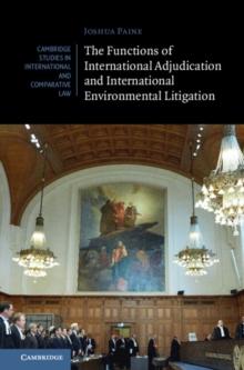 The Functions of International Adjudication and International Environmental Litigation