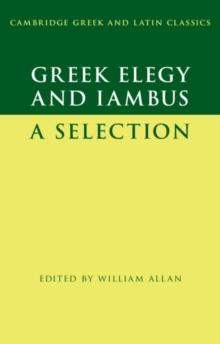 Greek Elegy and Iambus : A Selection