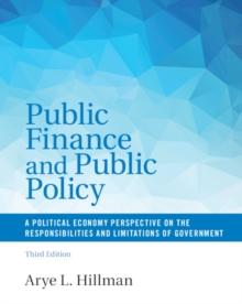 Public Finance and Public Policy : A Political Economy Perspective on the Responsibilities and Limitations of Government