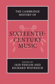 The Cambridge History of Sixteenth-Century Music