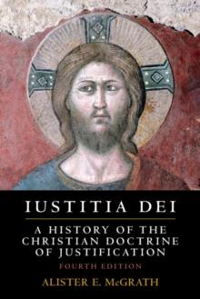 Iustitia Dei : A History of the Christian Doctrine of Justification