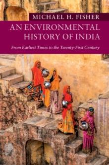 Environmental History of India : From Earliest Times to the Twenty-First Century