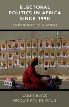 Electoral Politics in Africa since 1990 : Continuity in Change