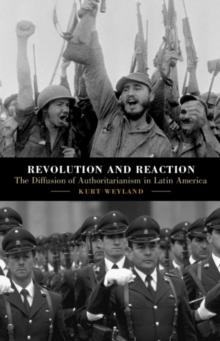 Revolution and Reaction : The Diffusion of Authoritarianism in Latin America