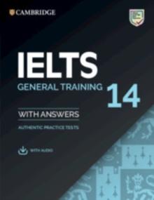 IELTS 14 General Training Student's Book with Answers with Audio : Authentic Practice Tests