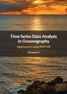 Time Series Data Analysis in Oceanography : Applications using MATLAB