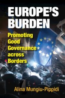 Europe's Burden : Promoting Good Governance across Borders