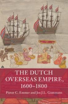 The Dutch Overseas Empire, 16001800