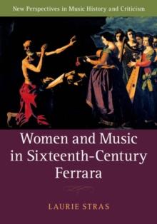 Women and Music in Sixteenth-Century Ferrara