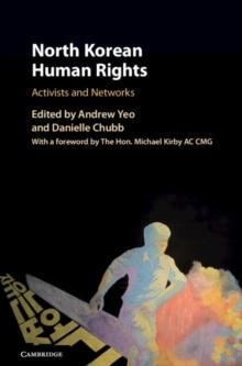 North Korean Human Rights : Activists and Networks