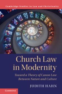 Church Law in Modernity : Toward a Theory of Canon Law between Nature and Culture