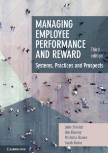 Managing Employee Performance And Reward : Systems, Practices And Prospects