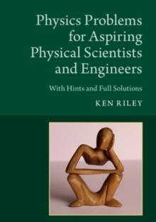 Physics Problems for Aspiring Physical Scientists and Engineers : With Hints and Full Solutions