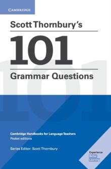 Scott Thornbury's 101 Grammar Questions Pocket Editions : Cambridge Handbooks for Language Teachers