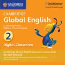 Cambridge Global English Stage 2 Cambridge Elevate Digital Classroom Access Card (1 Year) : for Cambridge Primary English as a Second Language