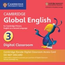 Cambridge Global English Stage 3 Cambridge Elevate Digital Classroom Access Card (1 Year) : for Cambridge Primary English as a Second Language