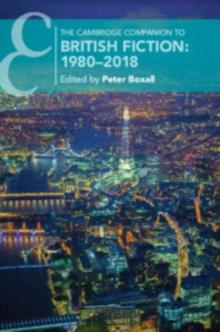 The Cambridge Companion To British Fiction: 1980-2018