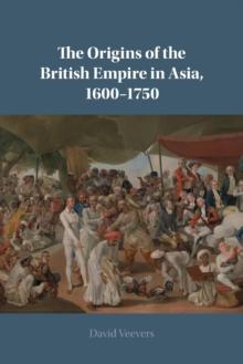 The Origins of the British Empire in Asia, 16001750