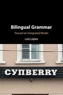 Bilingual Grammar : Toward an Integrated Model