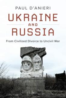 Ukraine and Russia : From Civilized Divorce to Uncivil War