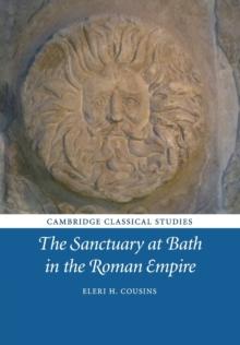 The Sanctuary at Bath in the Roman Empire