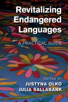 Revitalizing Endangered Languages : A Practical Guide