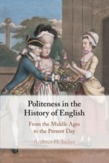 Politeness in the History of English : From the Middle Ages to the Present Day