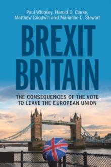 Brexit Britain : The Consequences of the Vote to Leave the European Union