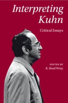 Interpreting Kuhn : Critical Essays