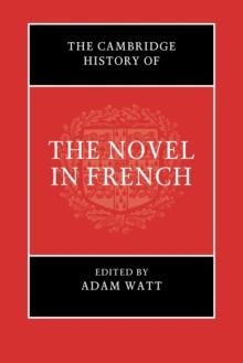 The Cambridge History of the Novel in French