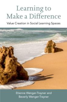 Learning to Make a Difference : Value Creation in Social Learning Spaces