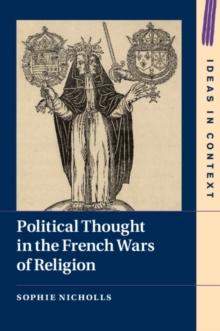 Political Thought in the French Wars of Religion