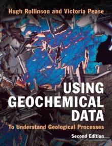 Using Geochemical Data : To Understand Geological Processes