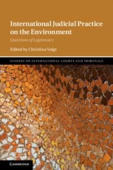 International Judicial Practice on the Environment : Questions of Legitimacy