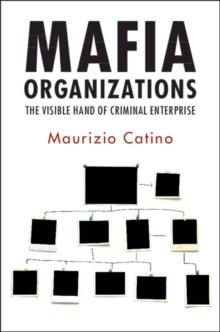 Mafia Organizations : The Visible Hand of Criminal Enterprise