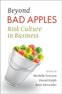 Beyond Bad Apples : Risk Culture in Business