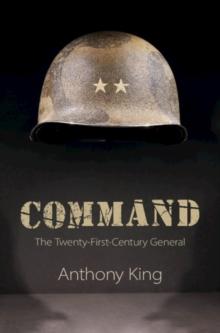 Command : The Twenty-First-Century General