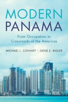 Modern Panama : From Occupation to Crossroads of the Americas